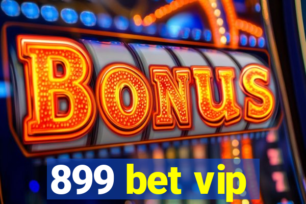 899 bet vip